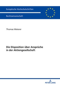 Abbildung von: Die Disposition ueber Ansprueche in der Aktiengesellschaft - Peter Lang Verlag