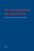 Cover: Die Gestaltbarkeit der Geschichte - Meiner