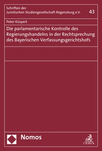 Abbildung von: Die parlamentarische Kontrolle des Regierungshandelns in der Rechtsprechung des Bayerischen Verfassungsgerichtshofs - Nomos