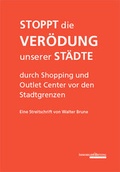 Cover: Stoppt die Ver&ouml;dung unserer St&auml;dte durch Shopping und Outlet Center vor den Stadtgrenzen - IZ IMMOBILIENZEITUNG