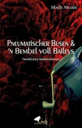 Cover: Pneumatischer Busen & 'n Bembel voll Baileys - Charles Verlag