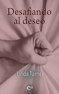 Cover: Desafiando al deseo - Harlequin, una divisi&oacute;n de HarperCollins Ib&eacute;rica, S.A.