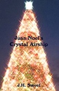 Cover: Juan Noel's Crystal Airship - Westin Hills Books