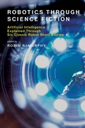 Cover: Robotics Through Science Fiction - MIT Press