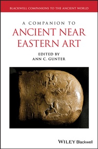 Abbildung von: A Companion to Ancient Near Eastern Art - Wiley