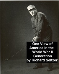 Enlarge image Cover: One View of America in the World War II Generation - Seltzer Books