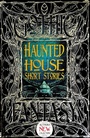 Cover: Haunted House Short Stories - Flame Tree Publishing