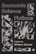 Cover: Economic Science Fictions - Goldsmiths Press