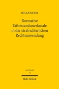 Cover: Normative Tatbestandsmerkmale in der strafrichterlichen Rechtsanwendung - Mohr Siebeck