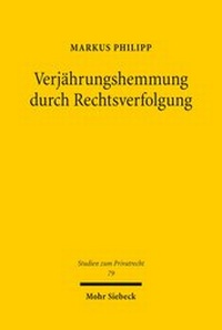 Abbildung von: Verjaehrungshemmung durch Rechtsverfolgung - Mohr Siebeck
