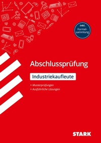 Abbildung von: STARK Industriekaufmann/-frau - Abschlussprüfung - Prüfungsvorbereitung - Stark Verlag