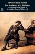 Cover: Del escribano a la biblioteca : la civilizaci&oacute;n escrita europea en la Alta Edad Moderna, siglos XV-XVII - Ediciones Akal