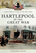 Cover: Hartlepool in the Great War - Pen & Sword Military