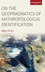 Cover: On the Geopragmatics of Anthropological Identification - Berghahn Books