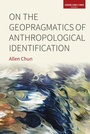 Cover: On the Geopragmatics of Anthropological Identification - Berghahn Books
