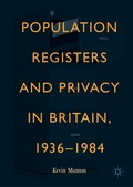 Cover: Population Registers and Privacy in Britain, 1936-1984 - Palgrave Macmillan