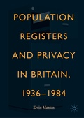 Cover: Population Registers and Privacy in Britain, 1936-1984 - Palgrave Macmillan