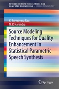 Cover: Source Modeling Techniques for Quality Enhancement in Statistical Parametric Speech Synthesis - Springer