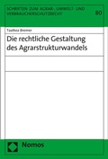 Abbildung von: Die rechtliche Gestaltung des Agrarstrukturwandels - Nomos