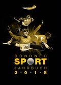 Cover: B&uuml;ndner Sport Jahrbuch 2018 - Edition Somedia
