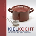 Cover: Kiel kocht. Lebensmittelerzeugung, Ern&auml;hrung und Esskultur im 19. und 20. Jahrhundert - Verlag Ludwig
