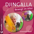 Cover: Djingalla | Bewegt im Alter - uccello - gut zu h&ouml;ren