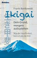 Cover: Ikigai. Dein Grund, morgens aufzustehen - Brendow