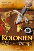 Cover: Kolonien - Welt unter Dampf - Amrun Verlag