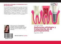 Abbildung von: Definicion, etiologia y tratamiento de la periimplantitis - Editorial Academica Espanola