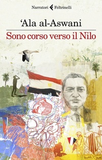 Abbildung von: Sono corso verso il Nilo - I narratori;Feltrinelli
