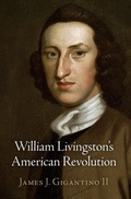 Cover: William Livingston's American Revolution - University of Pennsylvania Press