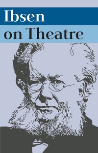 Abbildung von: Ibsen on Theatre - Nick Hern Books