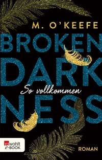 Abbildung von: Broken Darkness: So vollkommen - Rowohlt
