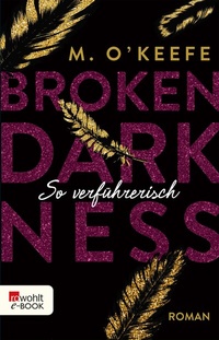 Abbildung von: Broken Darkness: So verführerisch - Rowohlt