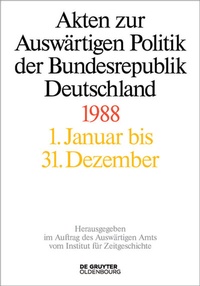 Abbildung von: Akten zur Auswärtigen Politik der Bundesrepublik Deutschland / Akten zur Auswärtigen Politik der Bundesrepublik Deutschland 1988 - De Gruyter