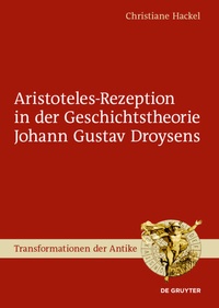 Abbildung von: Aristoteles-Rezeption in der Geschichtstheorie Johann Gustav Droysens - De Gruyter