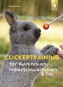 Cover: Clickertraining f&uuml;r Kaninchen, Meerschweinchen & Co. - Verlag Eugen Ulmer