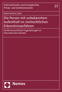 Abbildung von: Die Person mit unbekanntem Aufenthalt im zivilrechtlichen Erkenntnisverfahren - Nomos