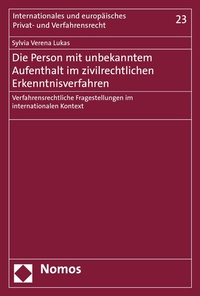 Abbildung von: Die Person mit unbekanntem Aufenthalt im zivilrechtlichen Erkenntnisverfahren - Nomos