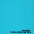 Cover: Pfalzpreis f&uuml;r Bildende Kunst 2018 - mpk Museum Pfalzgalerie