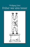 Cover: Fr&uuml;her war alles besser - Kid Verlag