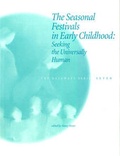 Cover: The Seasonal Festivals in Early Childhood - Waldorf Early Childhood Association North America