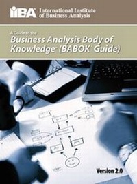 Enlarge image Cover: A Guide to the Business Analysis Body of Knowledge(R) (BABOK(R) Guide) - International Institute of Business Analysis