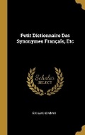 Cover: Petit Dictionnaire Des Synonymes Francais, Etc - Wentworth Press