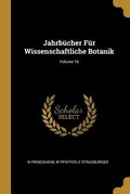 Cover: Jahrb&uuml;cher F&uuml;r Wissenschaftliche Botanik; Volume 16 - Creative Media Partners, LLC