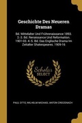 Cover: Geschichte Des Neueren Dramas: Bd. Mittelalter Und Fr&uuml;hrenaissance 1893. 2.-3. Bd. Renaissance Und Reformation. 1901-03. 4.-5. Bd. Das Englische Dram - Creative Media Partners, LLC