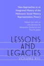 Cover: Lessons and Legacies XIII: New Approaches to an Integrated History of the Holocaust - Northwestern University Press
