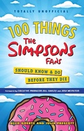 Cover: 100 Things The Simpsons Fans Should Know & Do Before They Die - Triumph Books