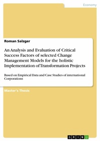 Abbildung von: An Analysis and Evaluation of Critical Success Factors of selected Change Management Models for the holistic Implementation of Transformation Projects - GRIN Verlag