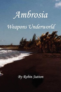 Enlarge image Cover: Ambrosia Weapons Underworld - Robin's Nest Books